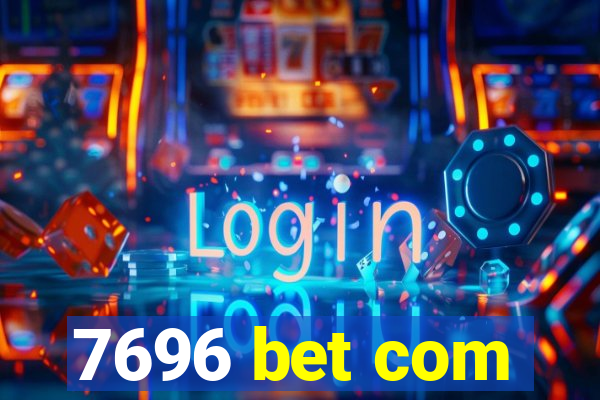 7696 bet com